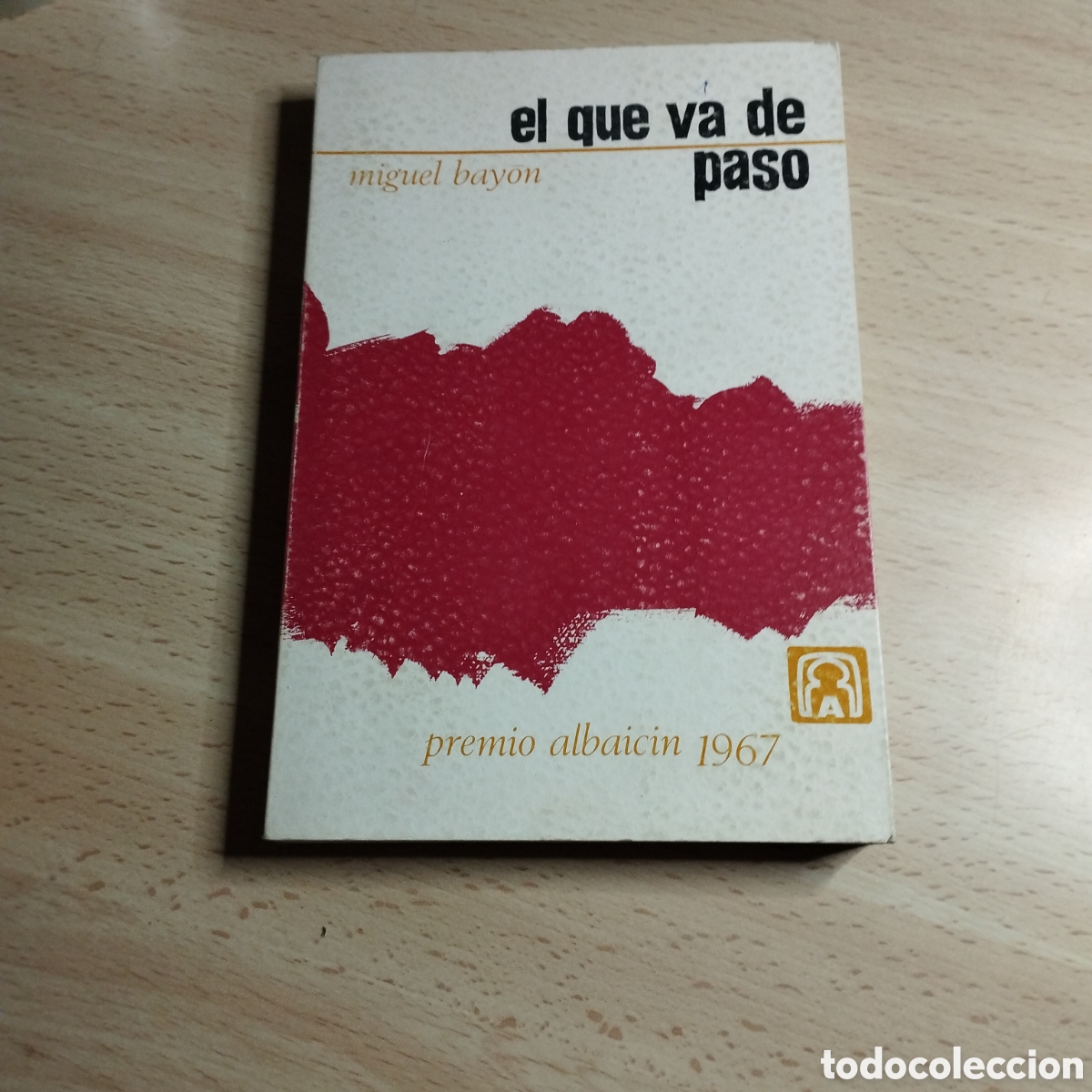 Libros de segunda mano: El que va de paso. Miguel Bayon. 1967. Editorial Albaicin Granada. 1&ordf; Edici&oacute;n