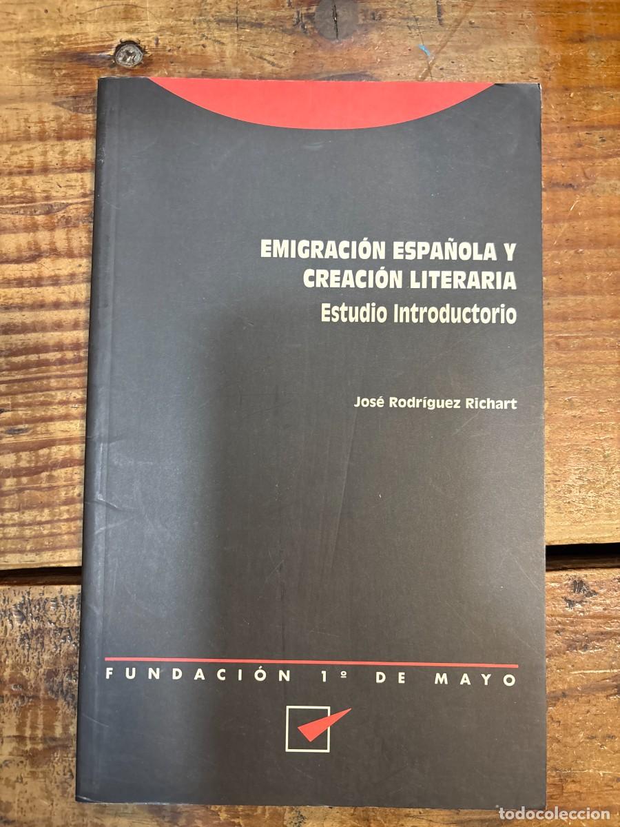 Libros de segunda mano: Emigracion espa&ntilde;ola y creacion literaria : estudio introductorio TRSAA JOSE RODRIGUEZ RICHART