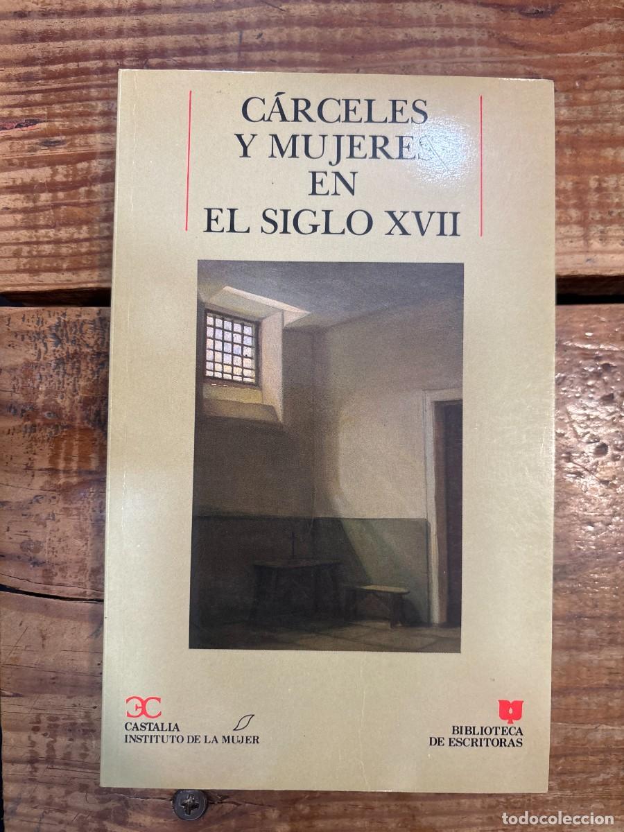 Libros de segunda mano: C&aacute;rceles y mujeres en el siglo XVII . Barbeito, Isabel