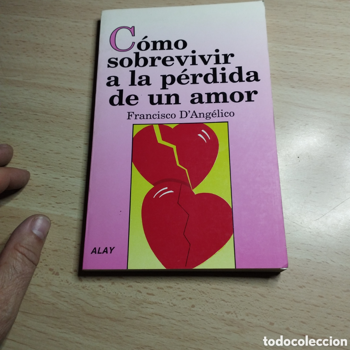 Libros de segunda mano: Como sobrevivir a la perdida de un amor. Francisco D'Angelico. 1990. Alay