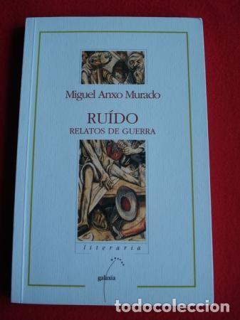 Libros de segunda mano: Ruido: Relatos de Guerra - Murado, Miguel Anxo - Editorial Galaxia - Literaria, 131