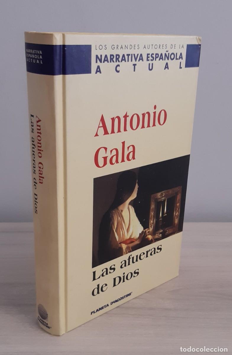 Libros de segunda mano: LAS AFUERAS DE DIOS - ANTONIO GALA - CON DEDICATORIA AUT&Oacute;GRAFA DEL AUTOR