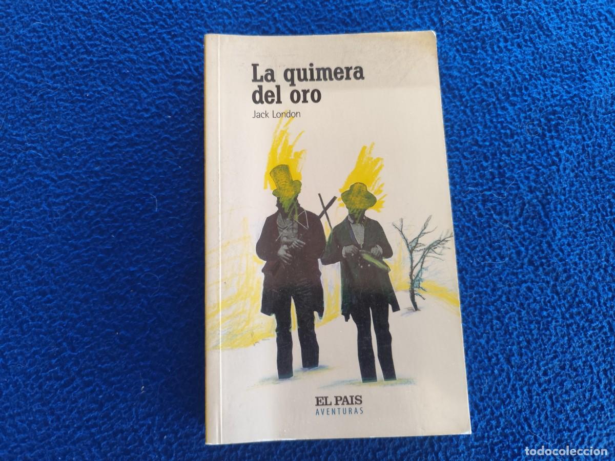 Libros de segunda mano: La Quimera del Oro Jack London Ed. El Pais Colecci&oacute;n Aventuras 2004