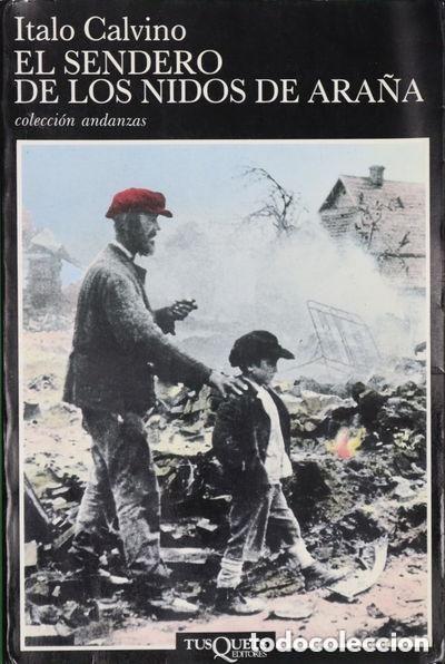 Libros de segunda mano: Italo Calvino - El sendero de los nidos de ara&ntilde;a Tusquets editores 1&ordf; edici&oacute;n - 1990