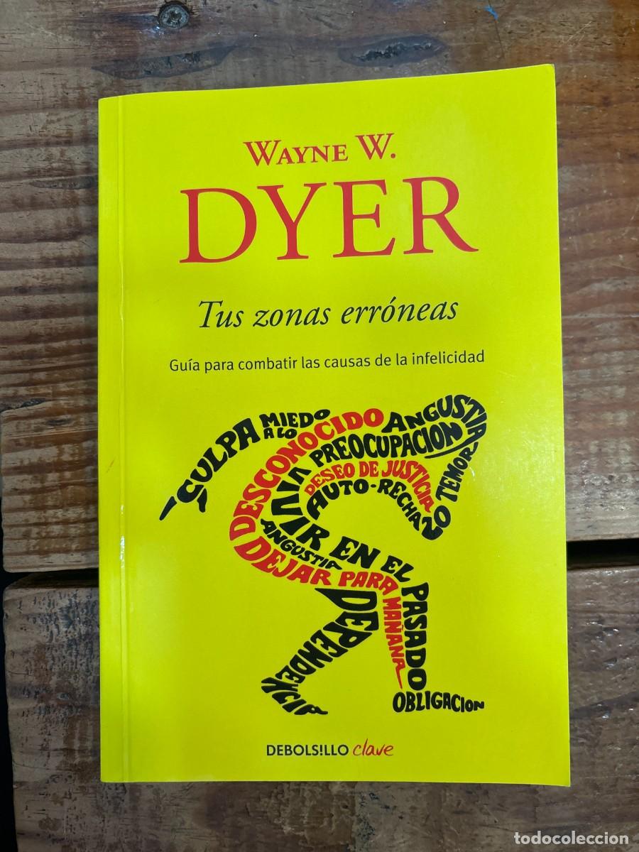 Libros de segunda mano: Tus zonas err&oacute;neas: Gu&iacute;a para combatir las causas de la infelicidad Dyer, Wayne W.