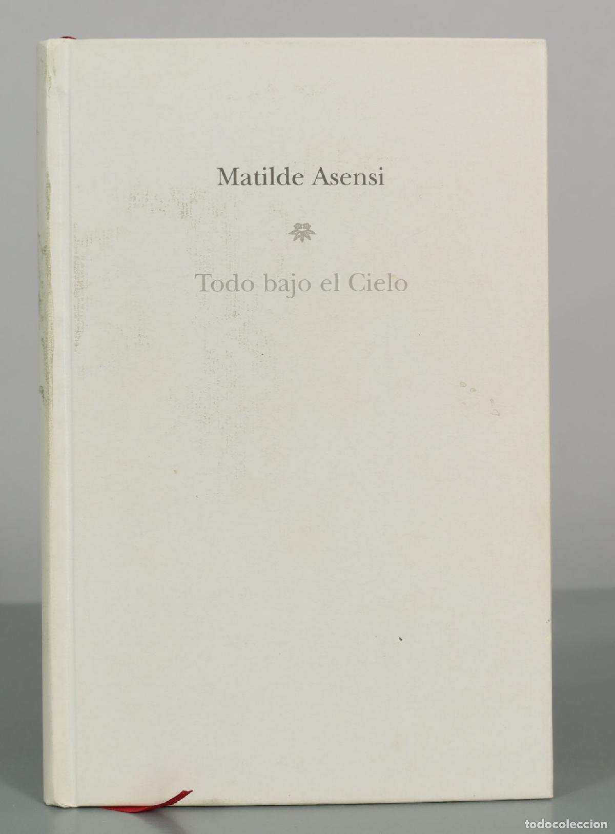 Libros de segunda mano: Todo bajo el Cielo - Matilde Asensi - Editorial Planeta