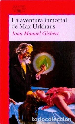 Libros de segunda mano: La Aventura Inmortal de Max Urkhaus - Gisbert, Manuel - Ediciones Alfaguara - Juvenil, 123