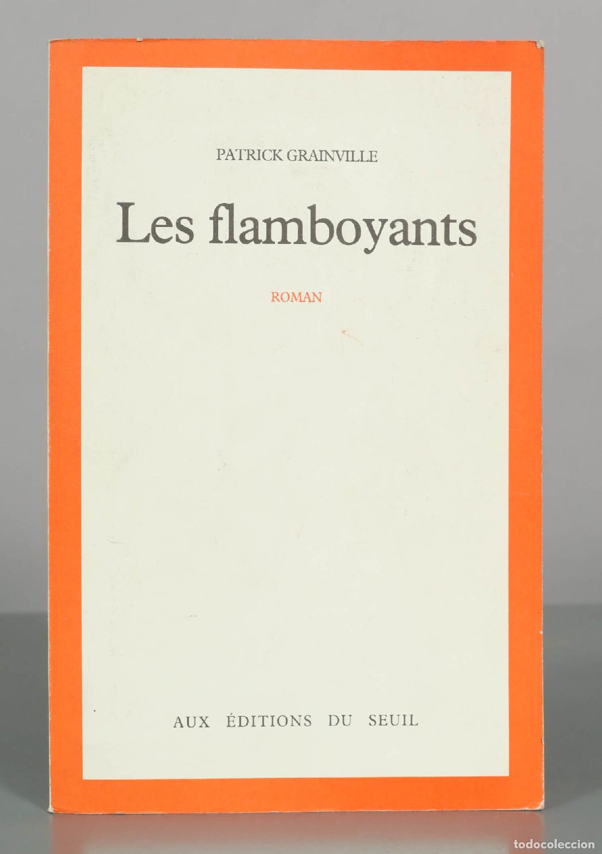Libros de segunda mano: Les flamboyants - Patrick Grainville - Seuil