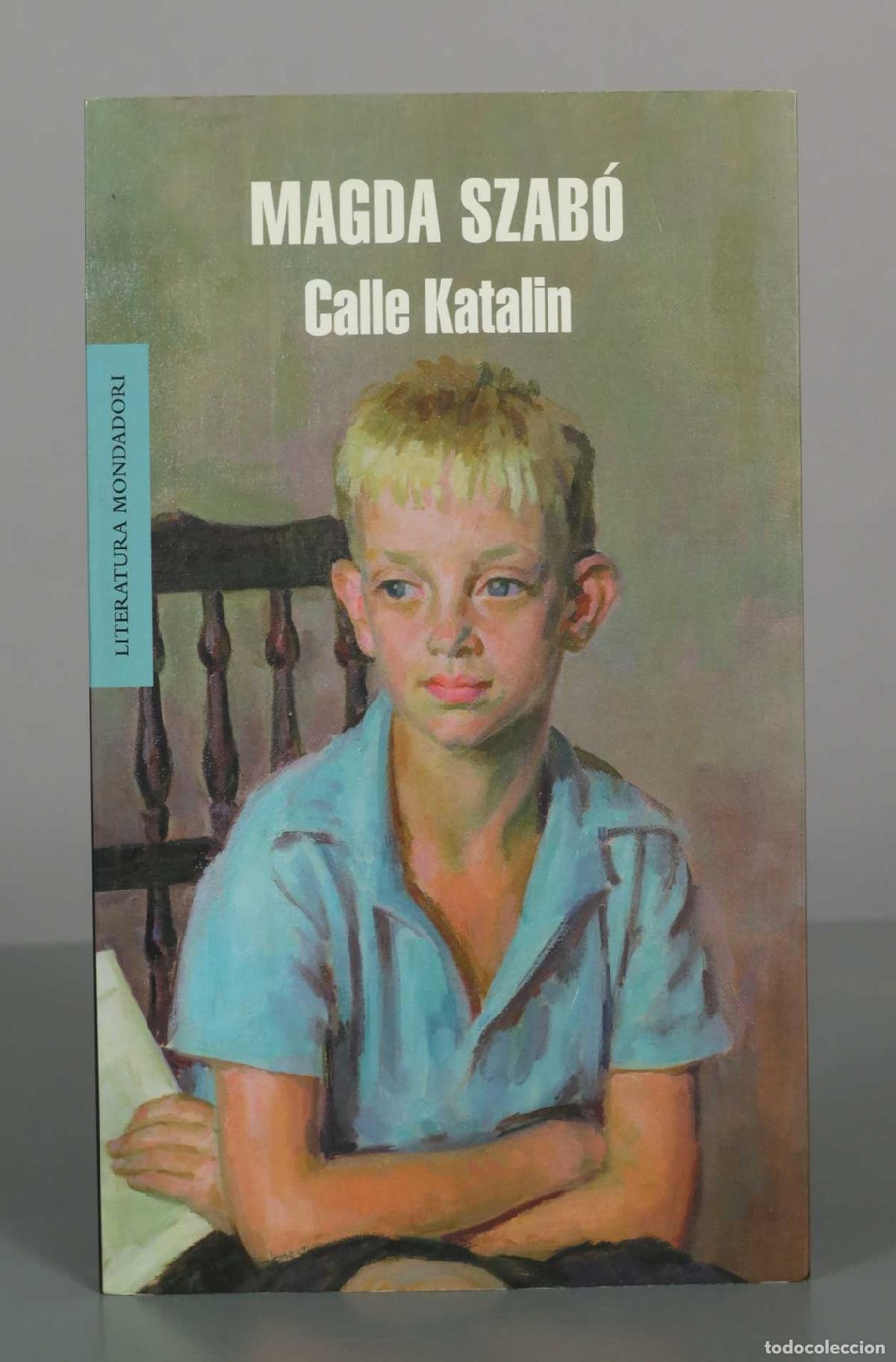 Libros de segunda mano: Calle Katalin - Magda Szab&oacute; - Literatura Mondadori