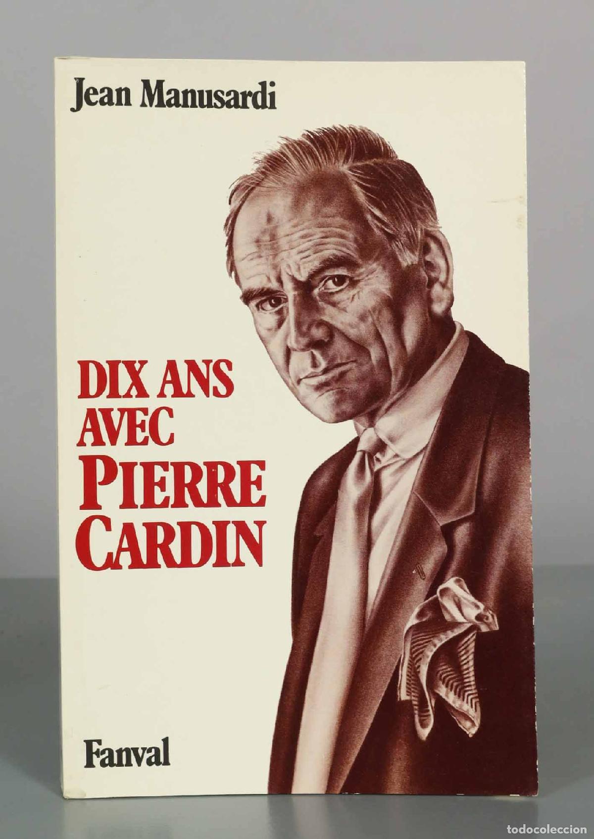 Libros de segunda mano: Dix ans avec Pierre Cardin - Jean Manusardi - Editorial Fanval