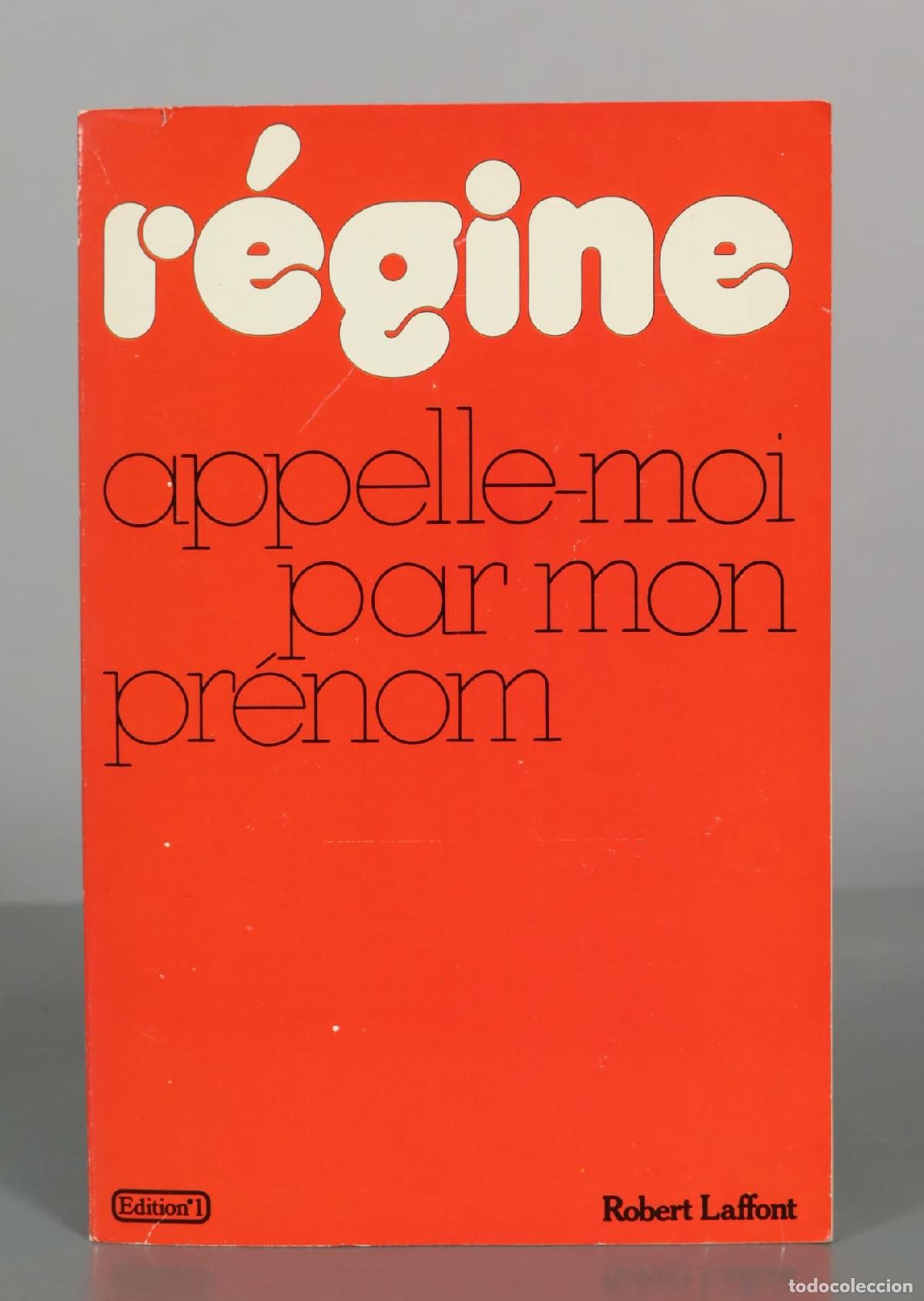 Libros de segunda mano: Appelle-moi par mon pr&eacute;nom - R&eacute;gine - Robert Laffont