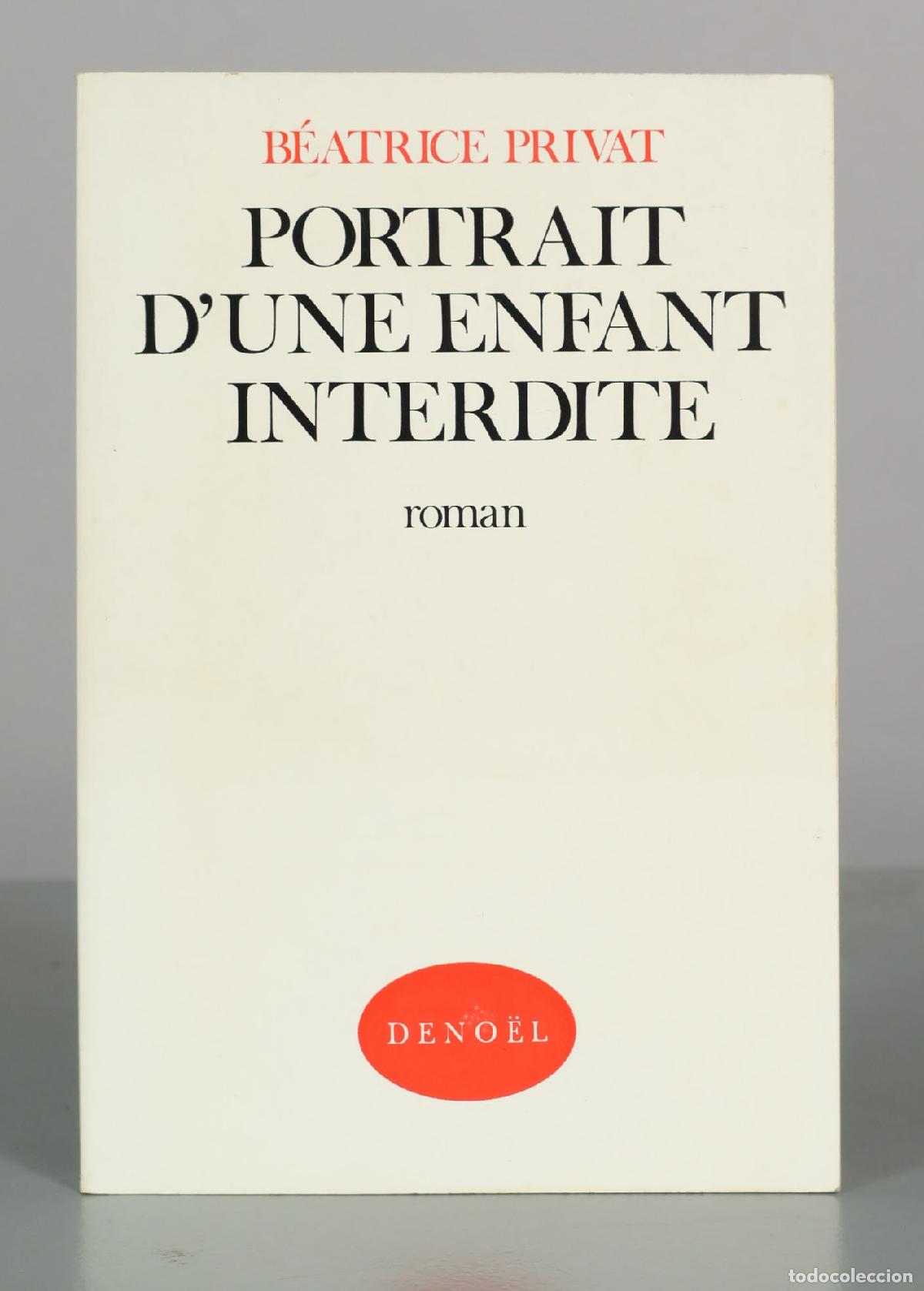 Libros de segunda mano: Portrait d&acute;une enfant interdite - B&eacute;atrice Privat - Deno&euml;l
