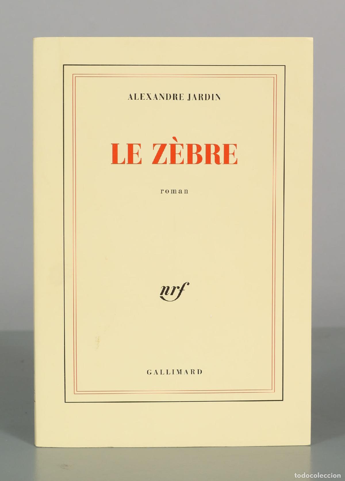 Libros de segunda mano: Le Z&egrave;bre - Alexandre Jardin - Gallimard
