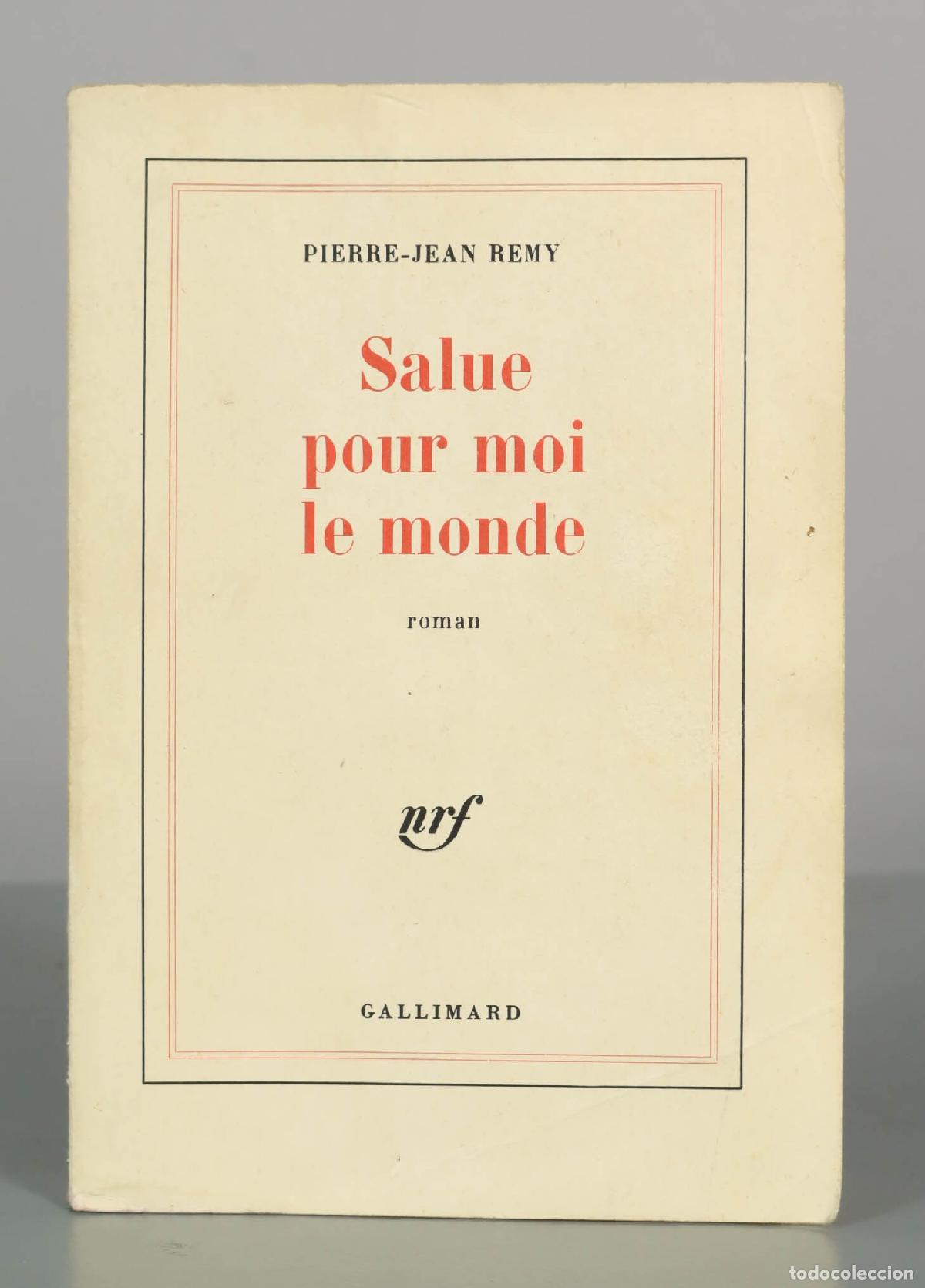 Libros de segunda mano: Salue pour moi le monde - Pierre-Jean R&eacute;my - Gallimard