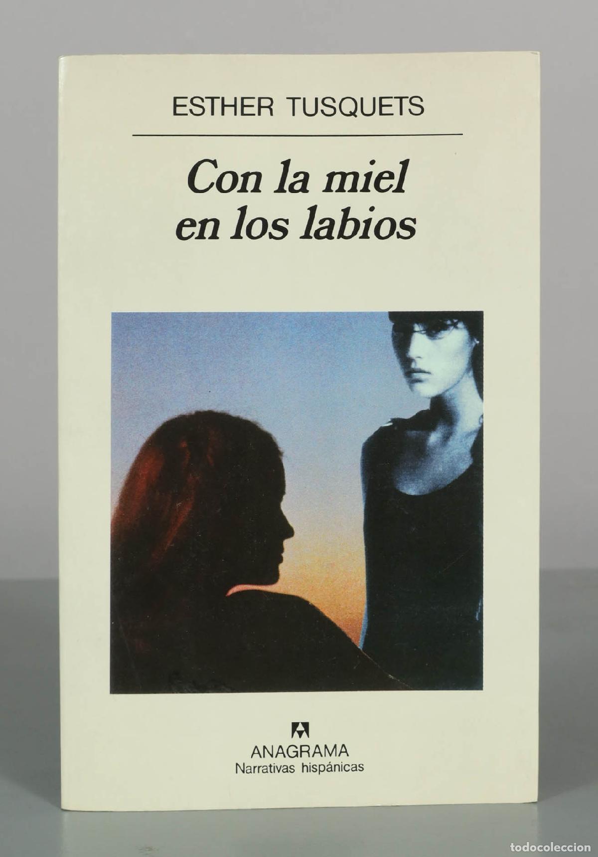 Libros de segunda mano: Con la miel en los labios - Esther Tusquets - Editorial Anagrama
