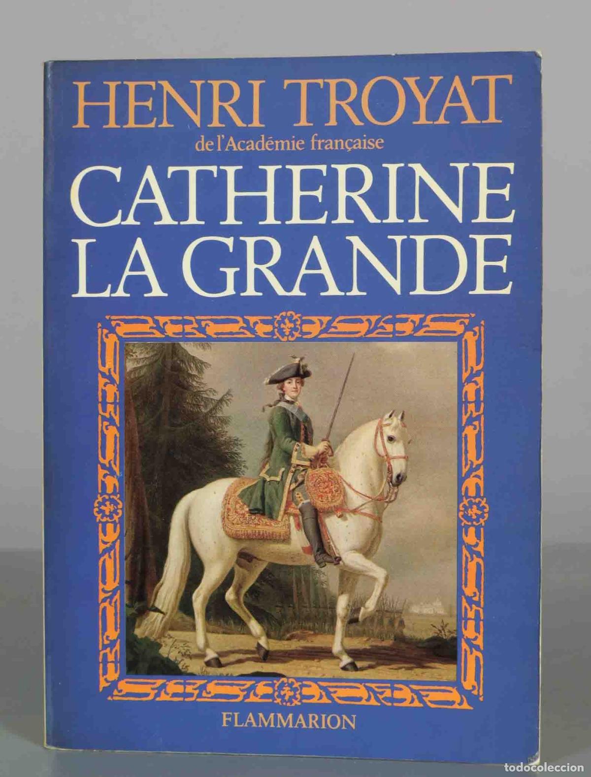 Libros de segunda mano: Catherine la Grande - Henri Troyat - Flammarion