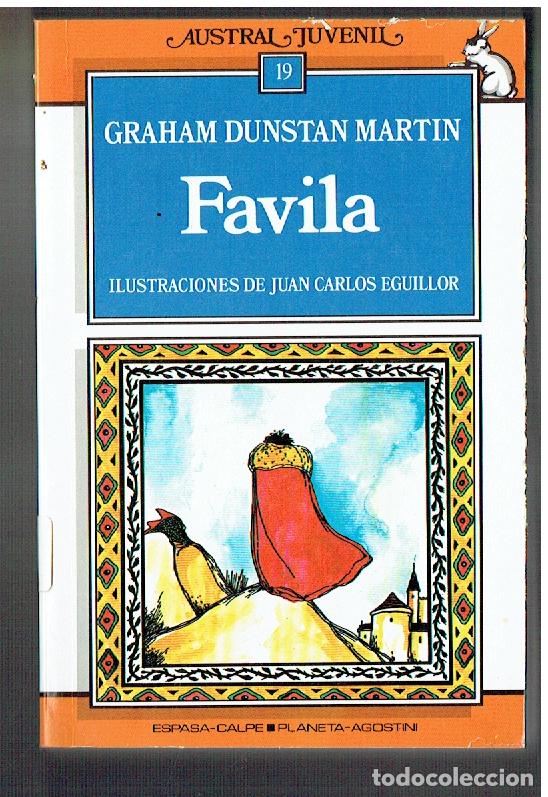 Libros de segunda mano: GRAHAM DUBSTAN MARTIN. FAVILA. ILUSTRACIONES JUAN CARLOS EGUILLOR. AUSTRAL, 1988. (P/C47)