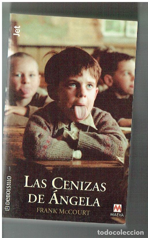 Libros de segunda mano: LAS CENIZAS DE &Aacute;NGELA. FRANK McCOURT. DEBOLSILLO, 2001. (P/C47)