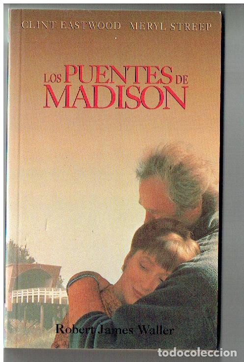 Libros de segunda mano: LOS PUENTES DE MADISON. ROBERT JAMES WALLER. EDICIONES B, 1995. (P/C47)