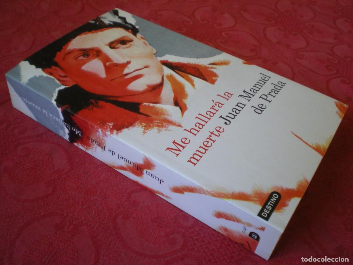 Libros de segunda mano: ME HALLAR&Aacute; LA MUERTE. JUAN MANUEL DE PRADA. EDICIONES DESTINO.