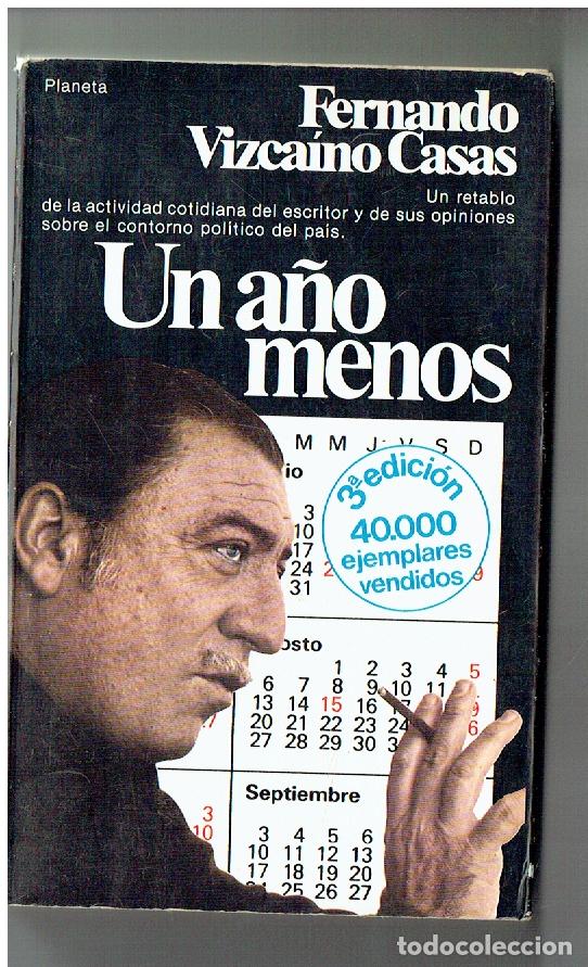 Libros de segunda mano: FERN&Aacute;NDO VIZCA&Iacute;NO CASAS. UN A&Ntilde;O MENOS. PLANETA, 1979, (P/B71)