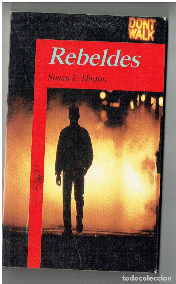 Libros de segunda mano: REBELDES. SUSAN E. HINTON. ALFAGUARA, 1995.(P/B71)