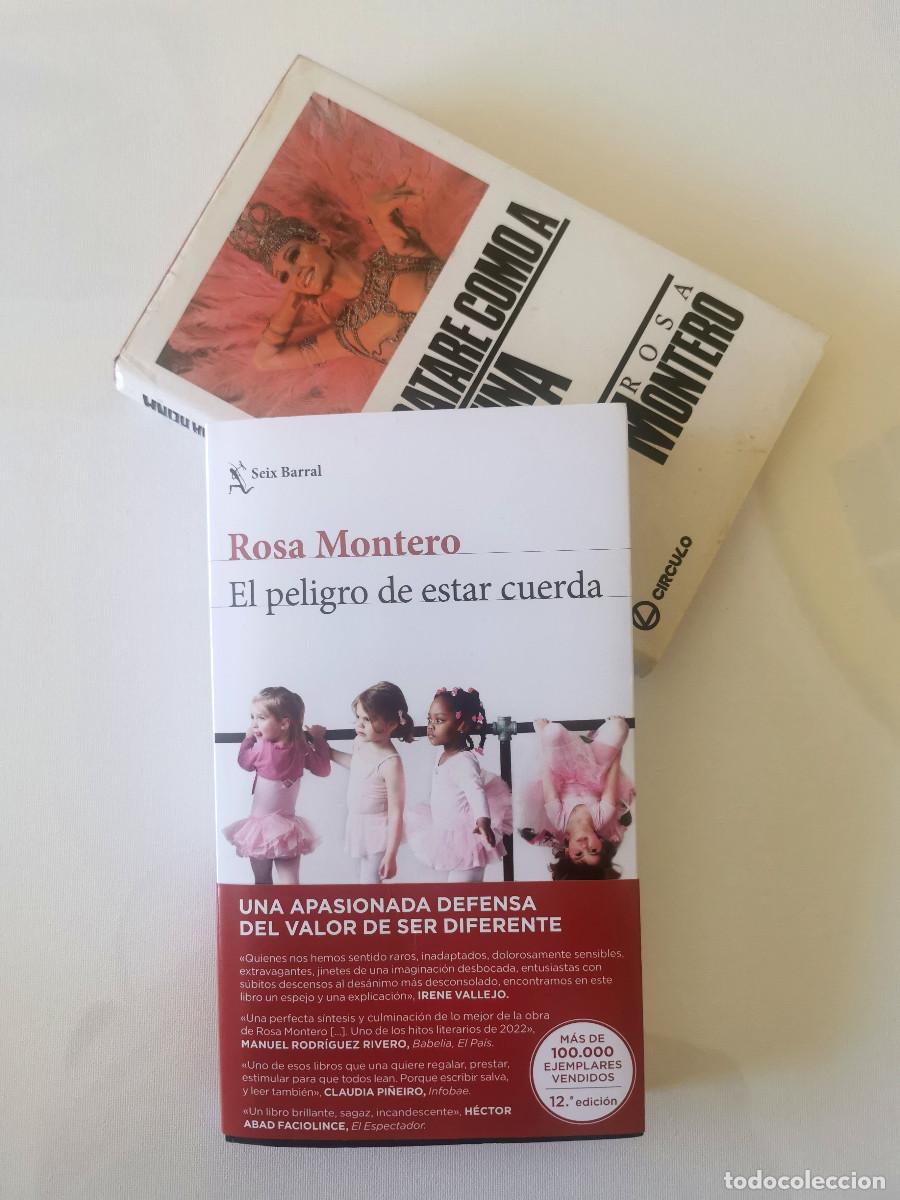 Libros de segunda mano: El peligro de estar cuerda. Rosa Montero +Te tratar&eacute; como una reina.