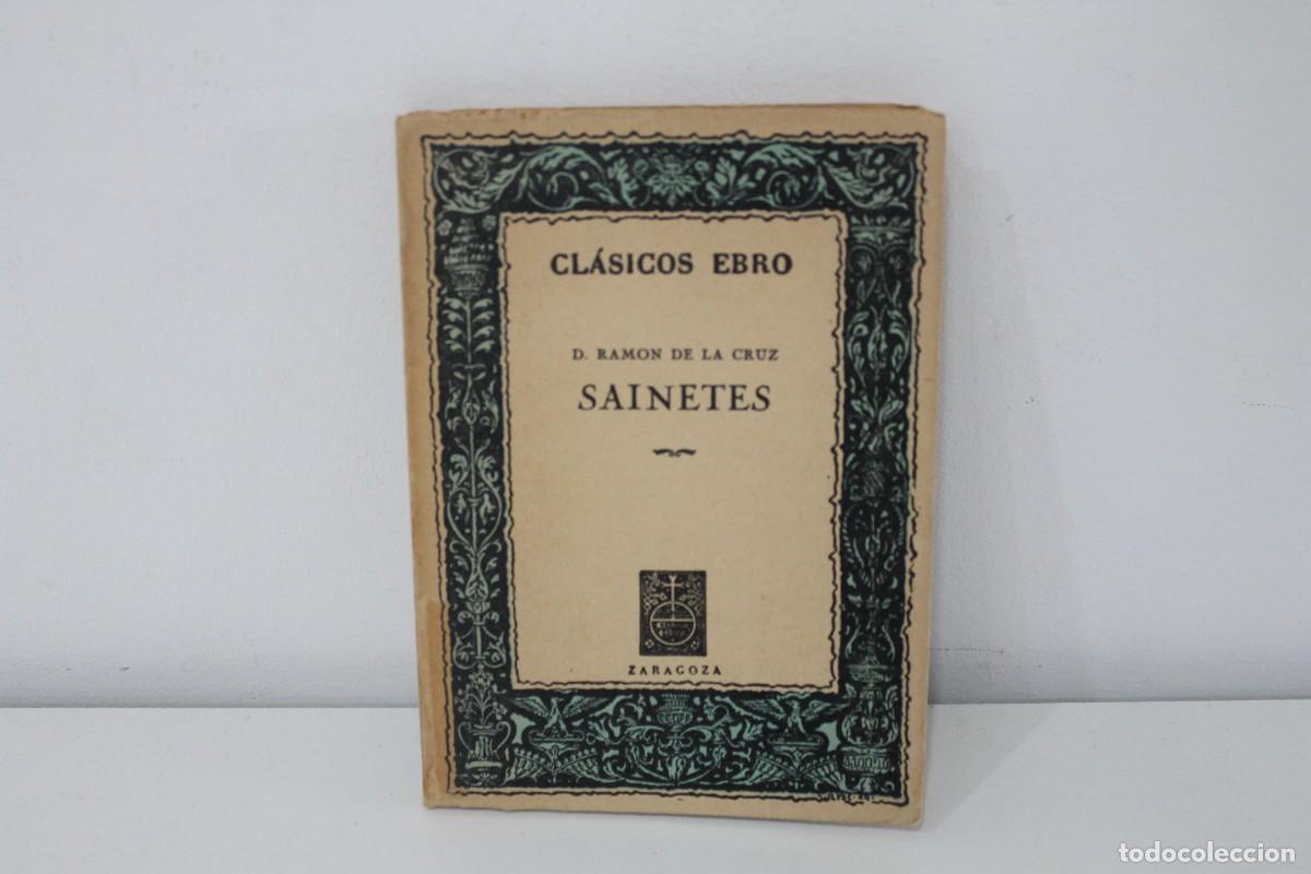 Livres d'occasion: CL&Aacute;SICOS EBRO SAINETES D. RAMON DE LA CRUZ 1963