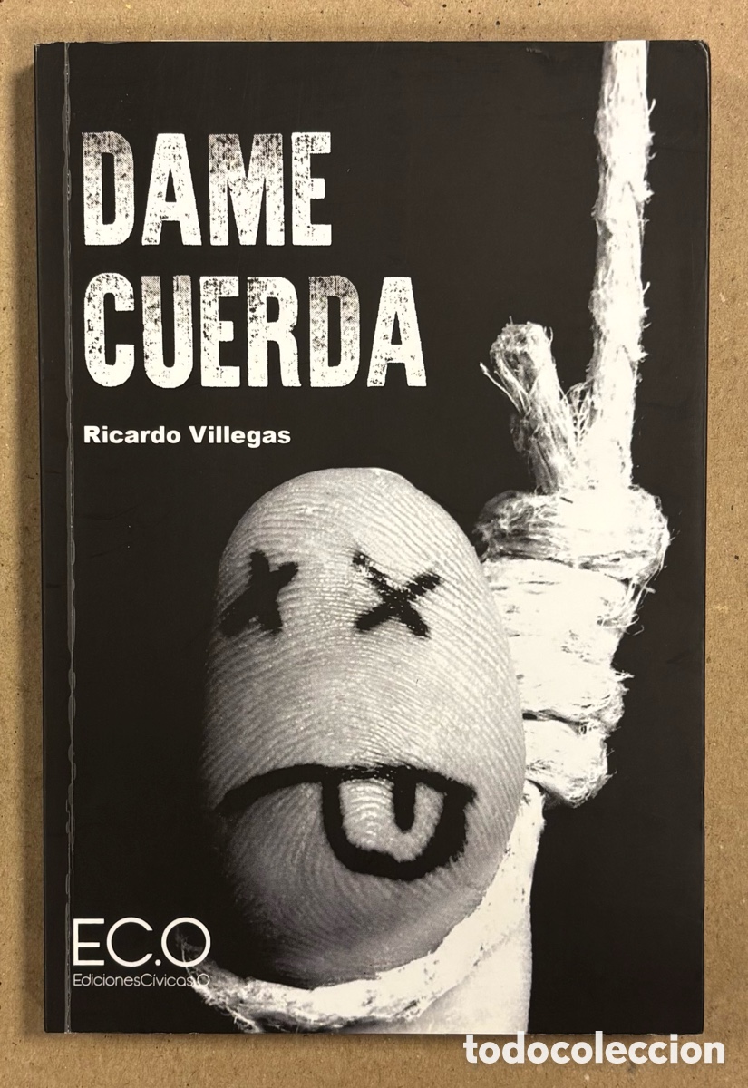 Livres d'occasion: DAME CUERDA. RICARDO VILLEGAS. EDICIONES C&Iacute;VICAS O 2020. DEDICADO POR EL AUTOR.
