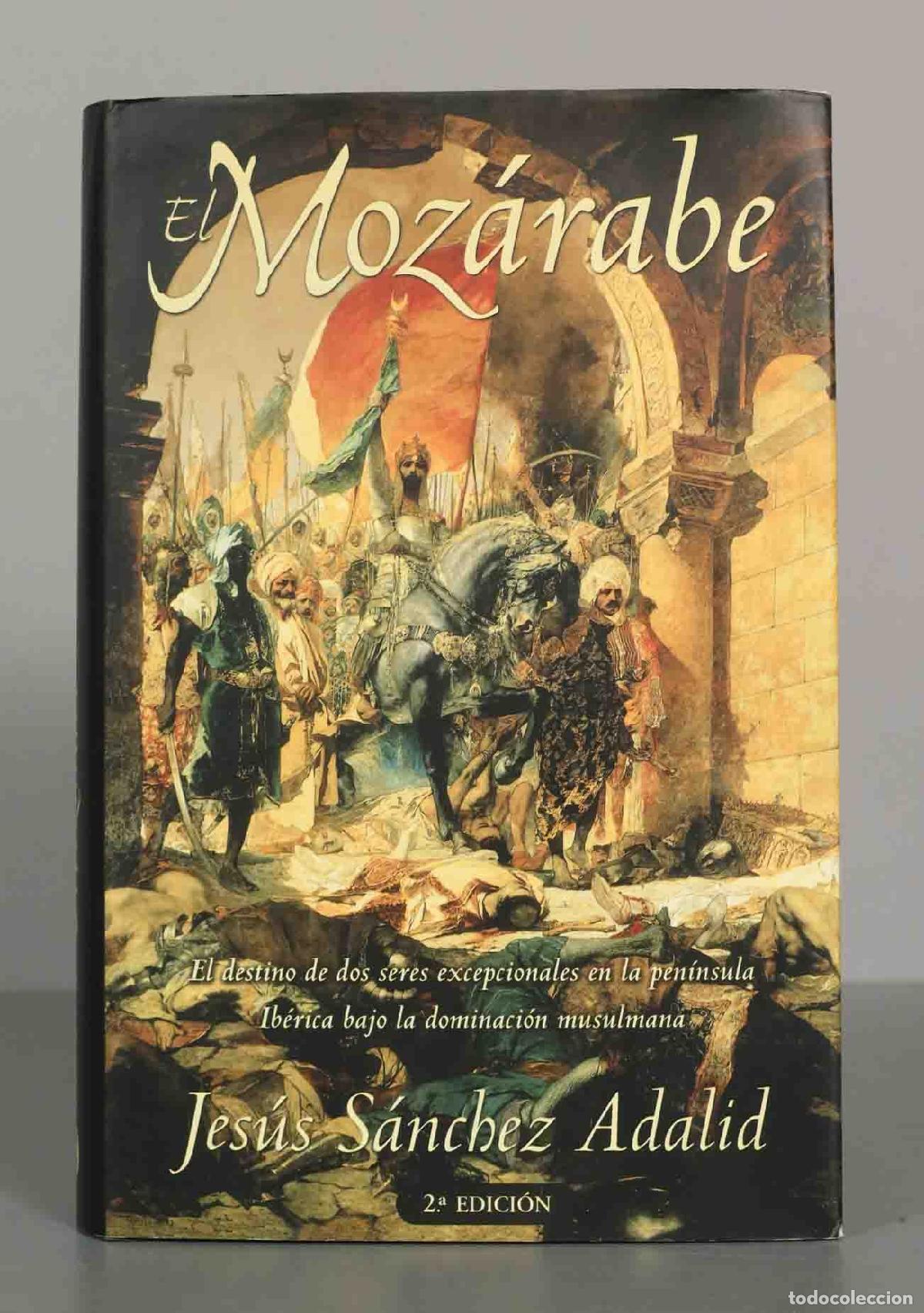Libros de segunda mano: El Moz&aacute;rabe. Jes&uacute;s S&aacute;nchez Adalid.