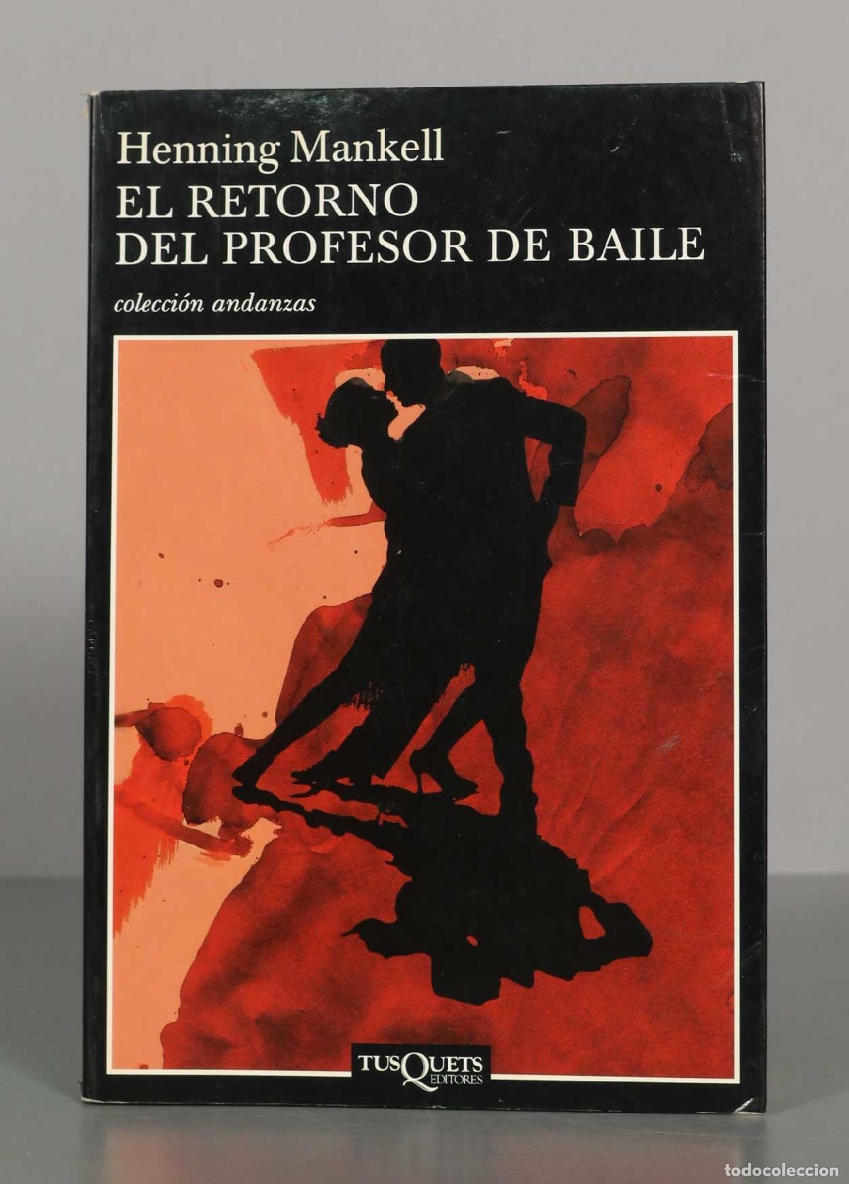 Libros de segunda mano: Henning Mankell EL RETORNO DEL PROFESOR DE BAILE