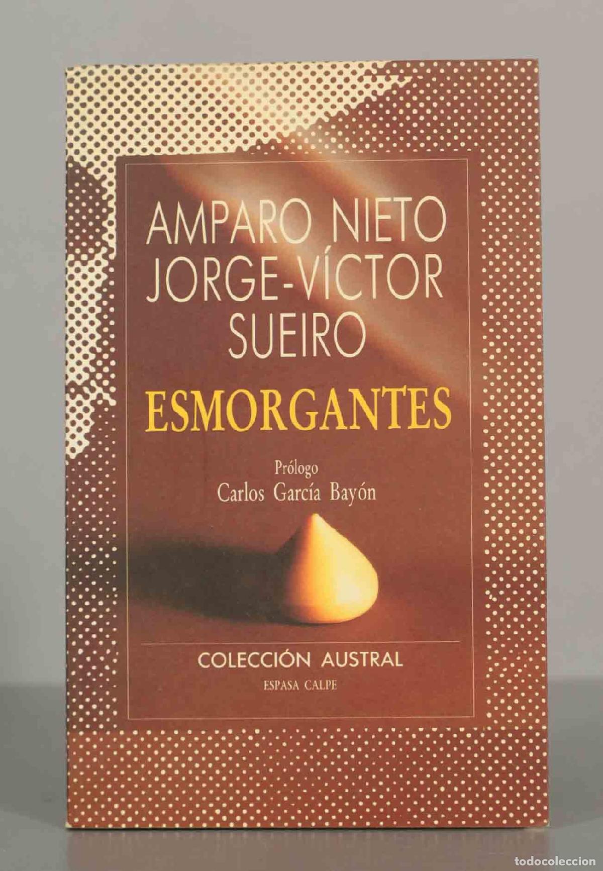 Libros de segunda mano: AMPARO NIETO JORGE-V&Iacute;CTOR SUEIRO. ESMORGANTES Austral