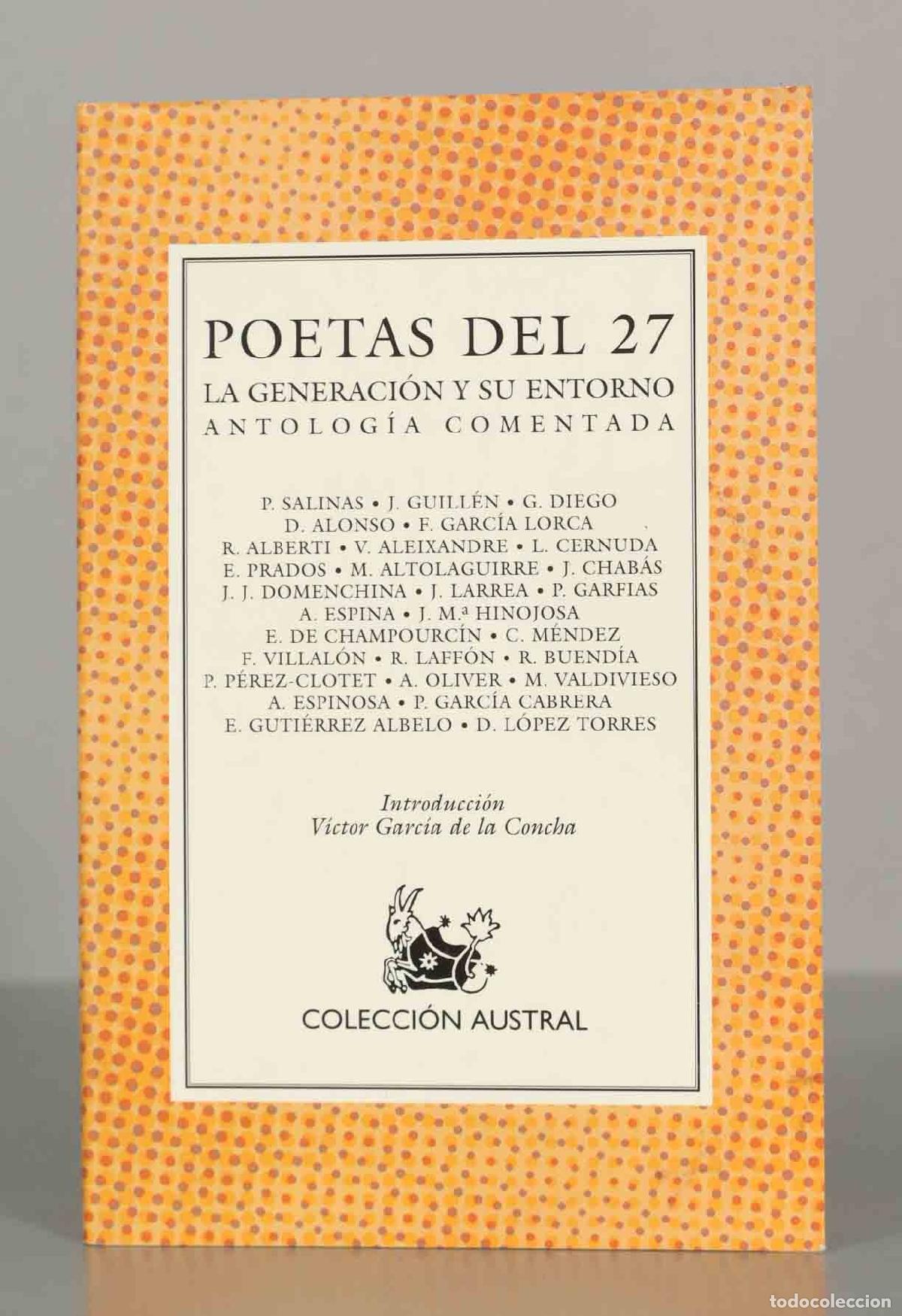 Libros de segunda mano: POETAS DEL 27 LA GENERACI&Oacute;N Y SU ENTORNO ANTOLOG&Iacute;A COMENTADA. AUSTRAL.