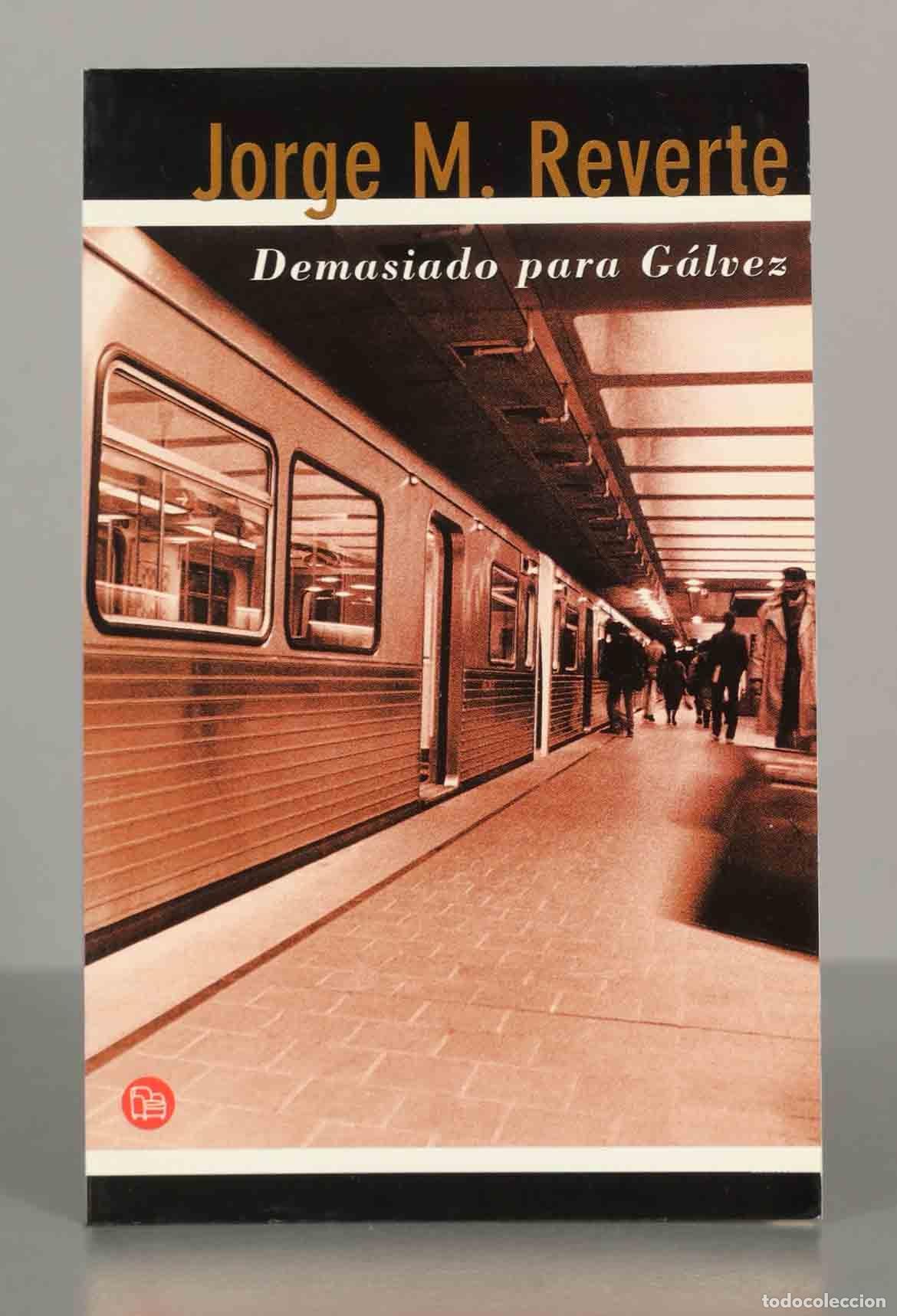 Libros de segunda mano: Jorge M. Reverte. Demasiado para G&aacute;lvez