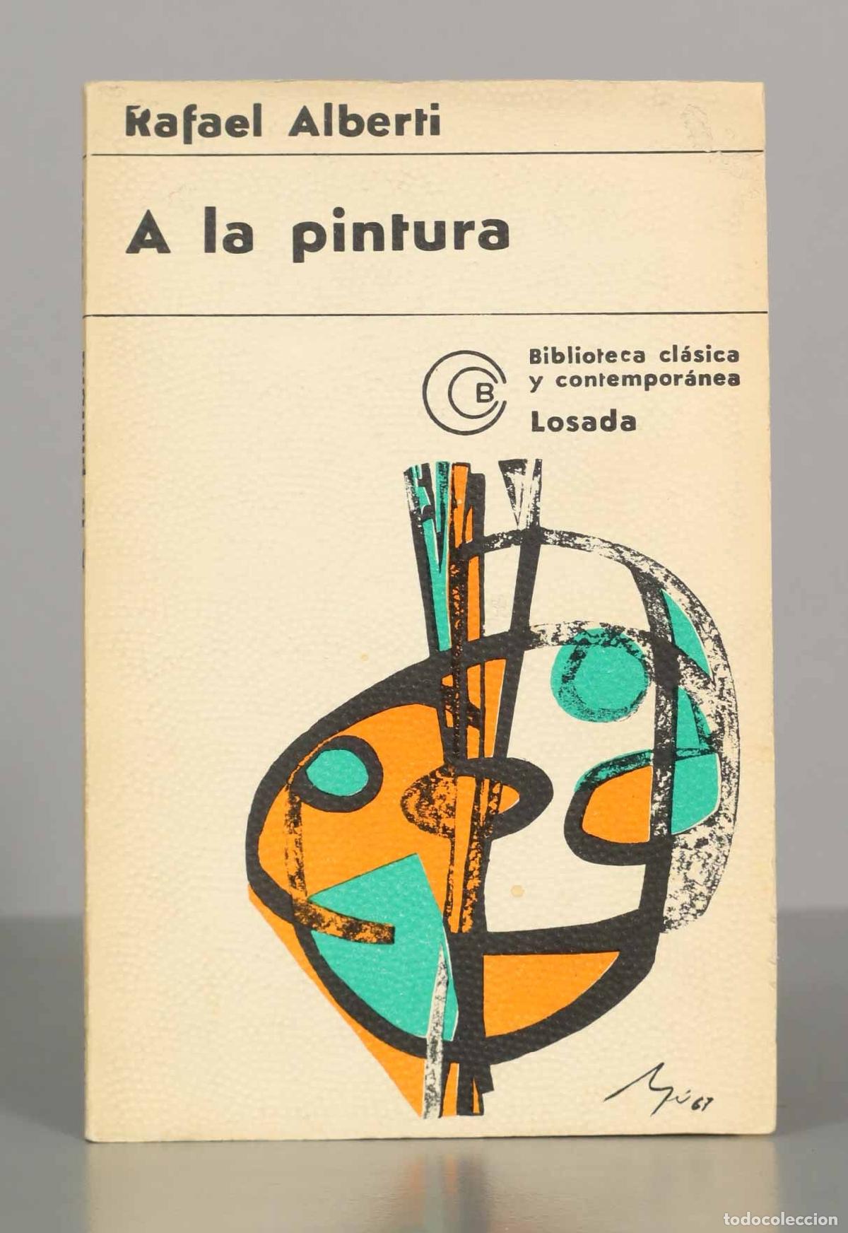 Libros de segunda mano: Rafael Alberti. A la pintura.
