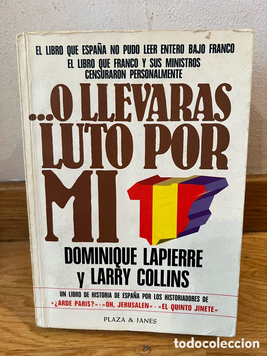 Libros de segunda mano: &hellip;O LLEVARAS LUTO POR MI DOMINIQUE LAPIERRE y LARRY COLLINS