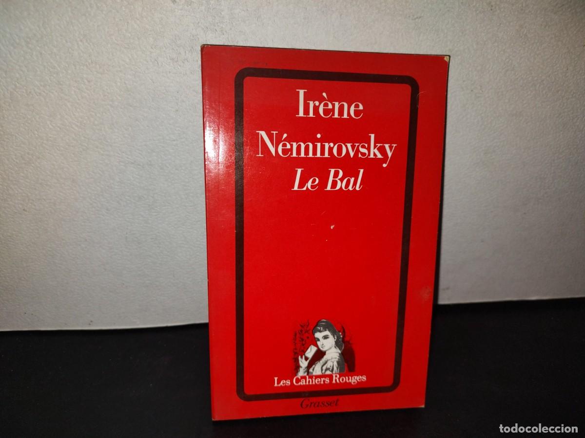 Libros de segunda mano: 218- Le Bal - Irene N&eacute;mirovsky. Les Cahiers Rouges. Bernard Grasset, Paris - 1986