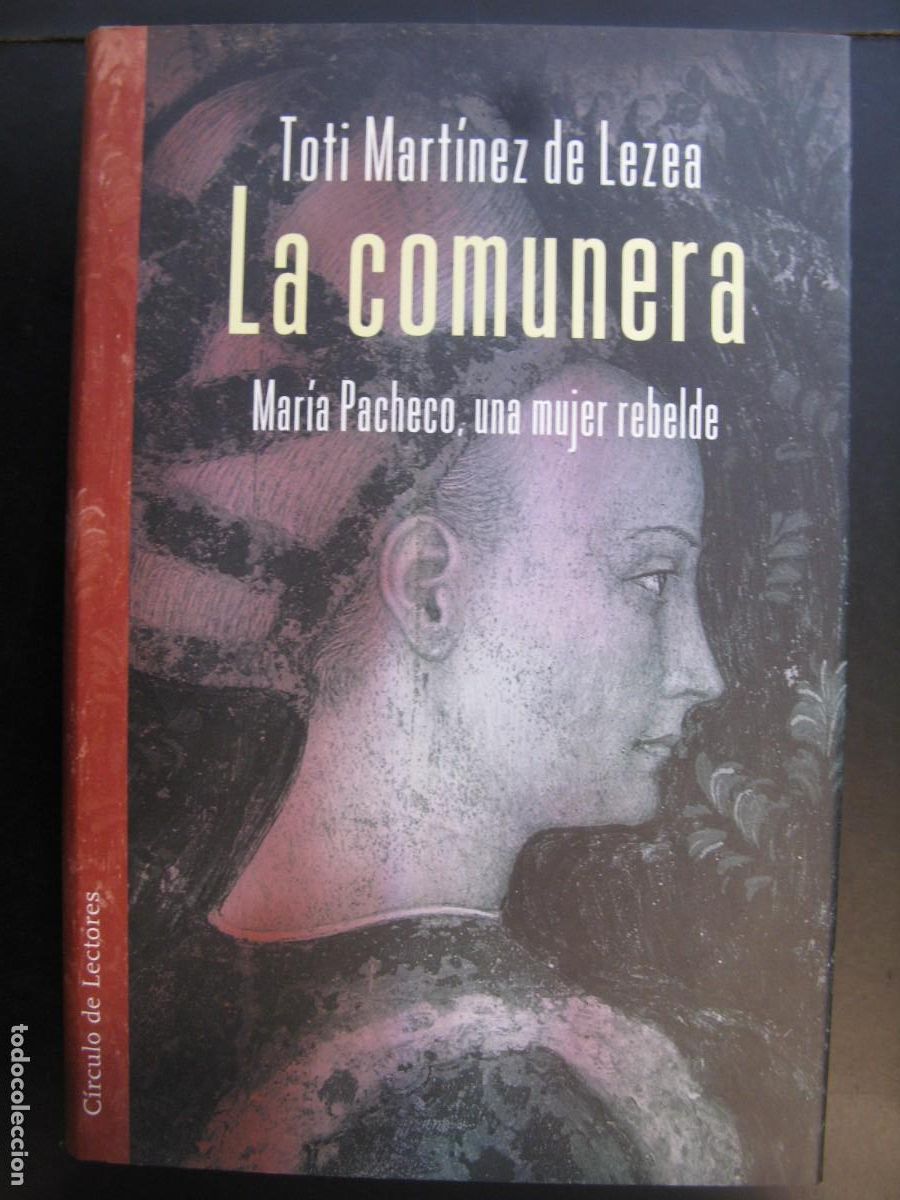 Libros de segunda mano: LA COMUNERA. TOTI MART&Iacute;NEZ DE LEZEA