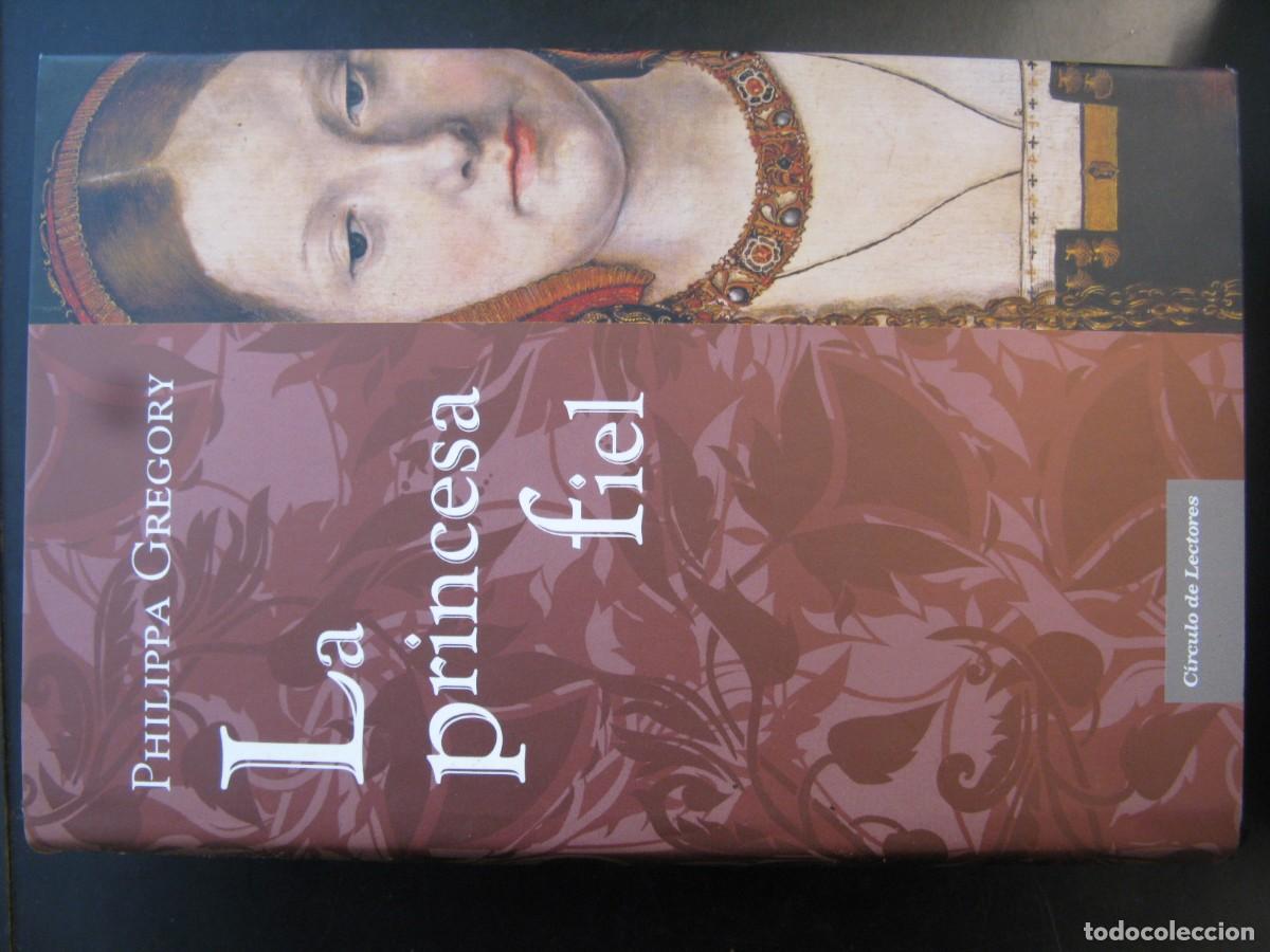 Libros de segunda mano: La princesa fiel. - Philippa Gregory. Circulo tapa dura