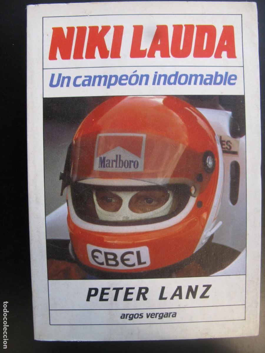 Libri di seconda mano: NIKI LAUDA UN CAMPE&Oacute;N INDOMABLE LIBRO BIOGRAF&Iacute;A - PETER LANZ PILOTO DE F&Oacute;RMULA 1 F COCHES F1 DEPORTE