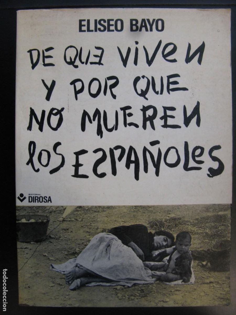 Libros de segunda mano: De que viven y por que no mueren los espa&ntilde;oles - Eliseo Bayo