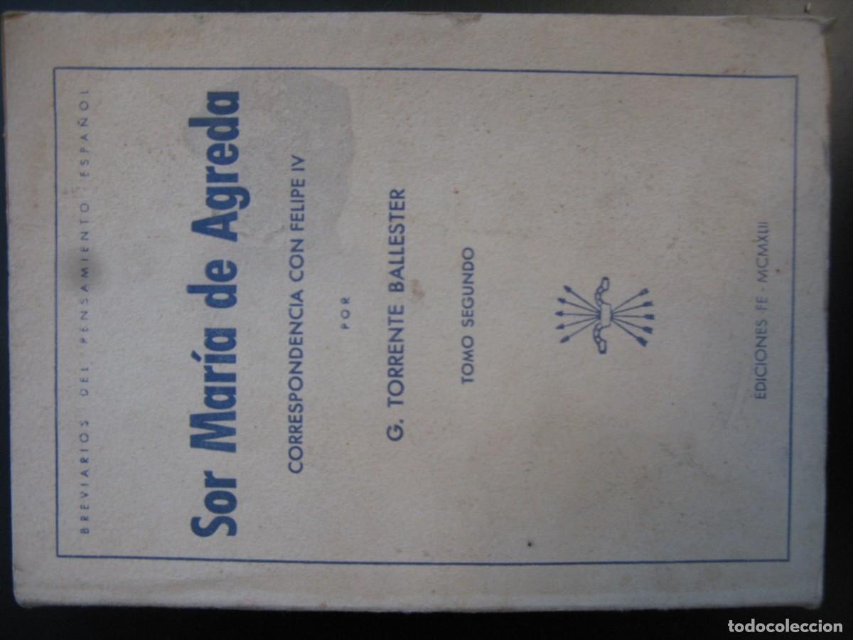 Libros de segunda mano: SOR MARIA DE AGREDA CORRESPONDENCIA CON FELIPE IV (TOMO SEGUNDO) - GONZALO TORRENTE BALLESTER