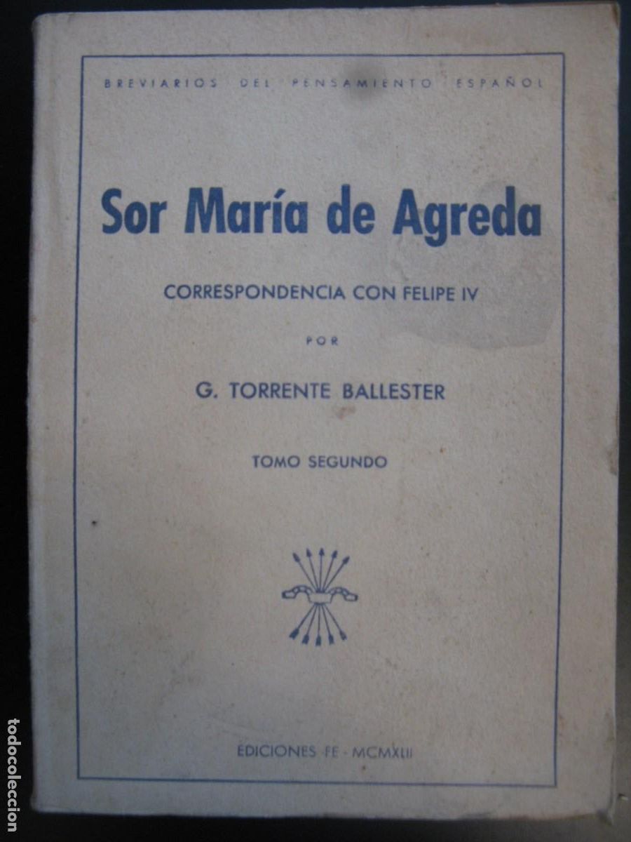 Libros de segunda mano: SOR MARIA DE AGREDA CORRESPONDENCIA CON FELIPE IV (TOMO SEGUNDO) - GONZALO TORRENTE BALLESTER