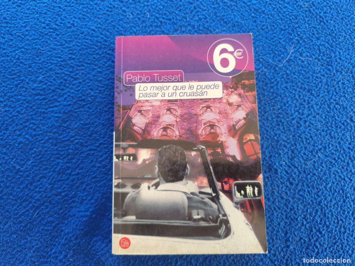 Libros de segunda mano: Lo Mejor que la Puede Pasar a un Cruasan Pablo Tusset Ediciones Lengua de Trapo 2008