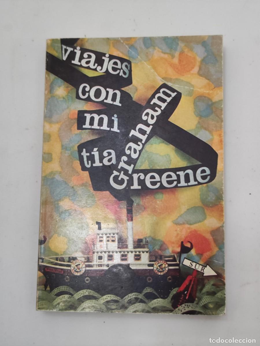 Libros de segunda mano: VIAJES CON MI T&Iacute;A &ndash; Graham Greene &ndash; Editorial Sur, Buenos Aires, 1970 &ndash; Edici&oacute;n Vintage