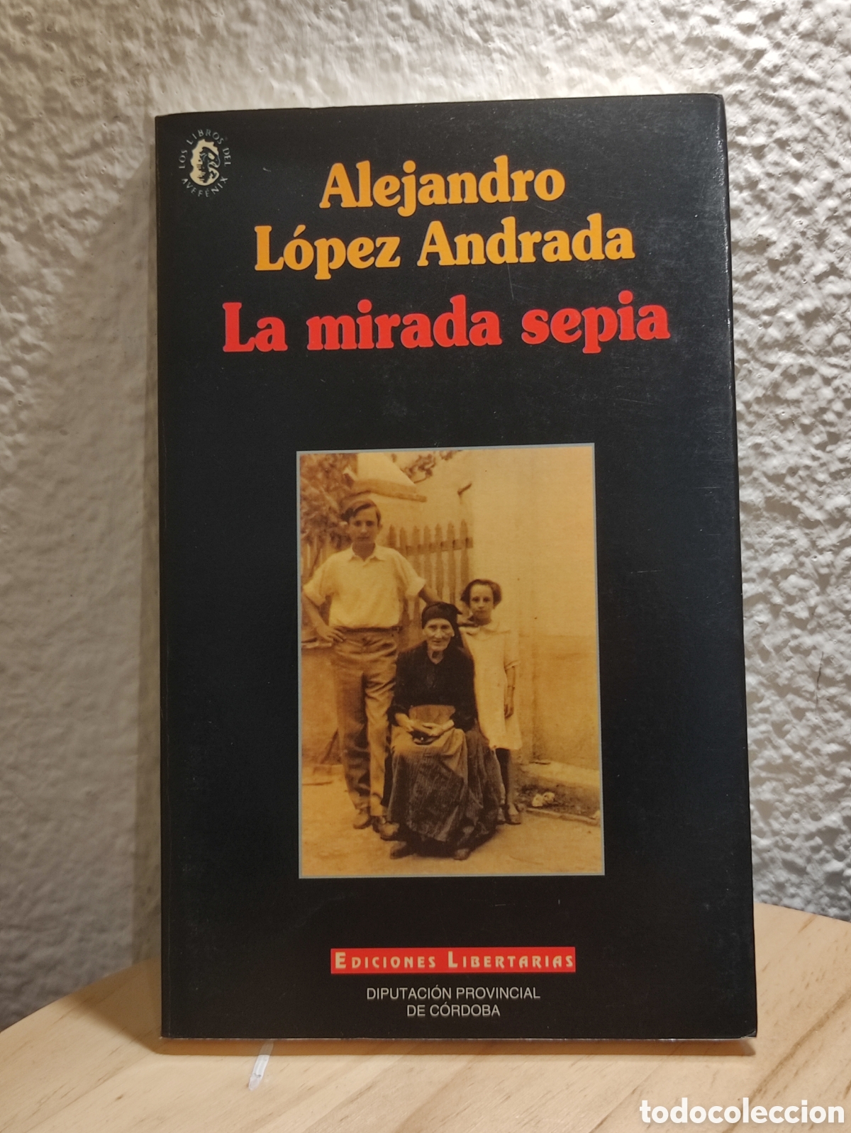 Libros de segunda mano: La mirada sepia. Alejandro L&oacute;pez Andrada - Foto 1