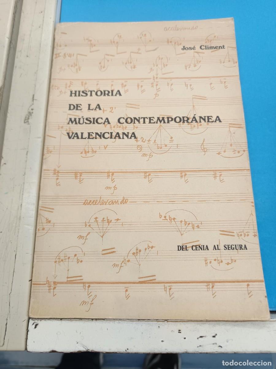 Libros de segunda mano: HISTORIA DE LA MUSICA CONTEMPORANEA VALENCIANA JOSE CLINENT - DEL CENIA AL SEGURA