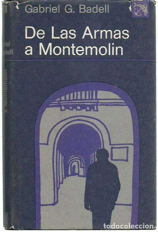 Libros de segunda mano: Gabriel GARCIA BADELL : De las Armas a Montemol&iacute;n. (Eds. Destino, &Aacute;ncora y Delf&iacute;n. 1&ordf; edici&oacute;n, 1971)