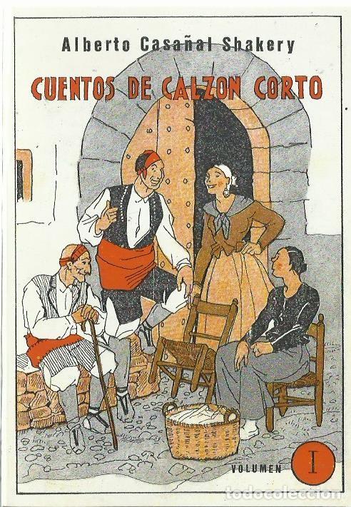 Libros de segunda mano: Alberto CASA&Ntilde;AL SHAKERY : Cuentos de calz&oacute;n corto. Vol. I. (Librer&iacute;a Certeza, Zaragoza, 1991)