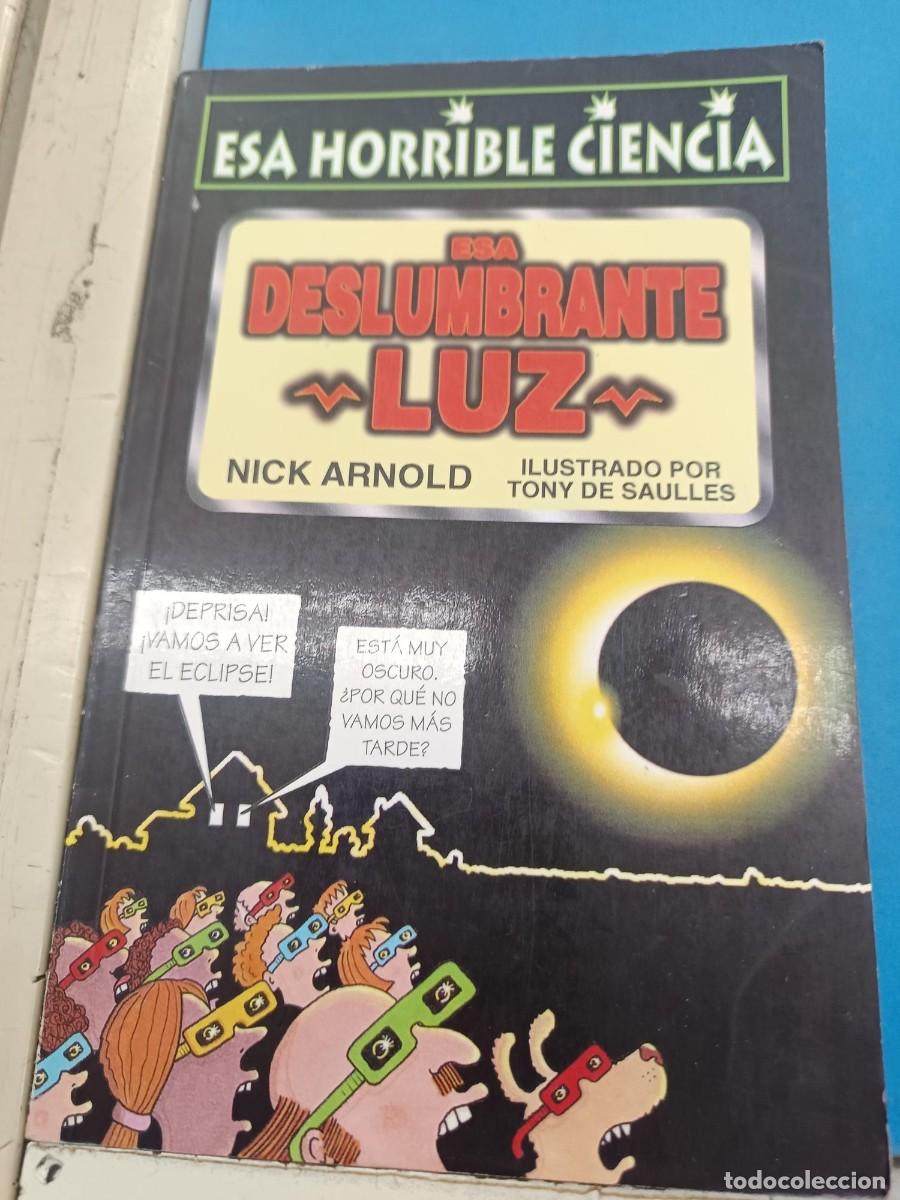 Libros de segunda mano: ESA DESLUMBRANTE LUZ NICK ARNOLD COLECCION ESA HORRIBLE CIENCIA